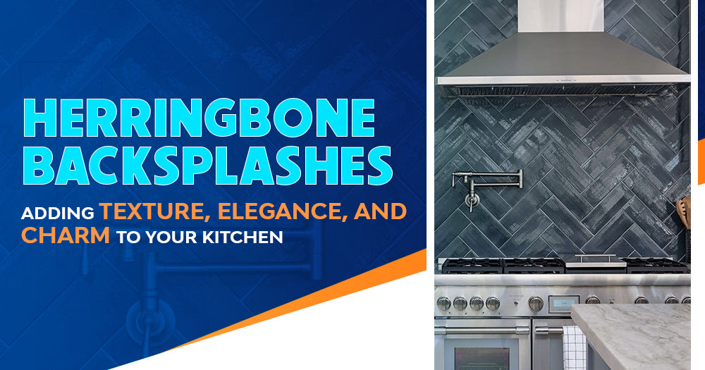 Herringbone Backsplashes: Adding Texture, Elegance, and Charm to Your Kitchen