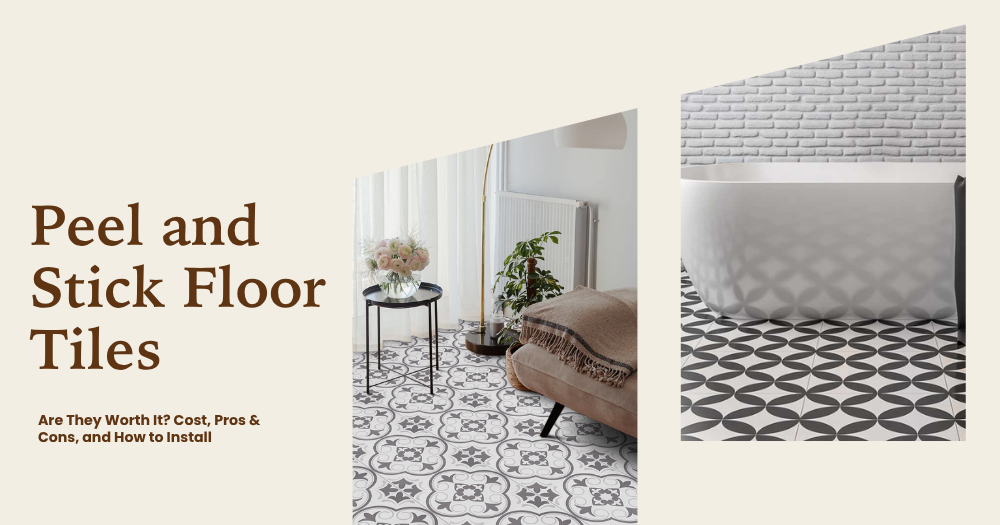Peel and Stick Floor Tiles: Are They Worth It? Cost, Pros & Cons, and How to Install