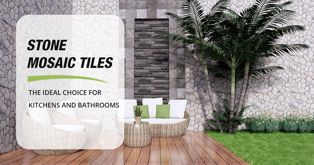 Stone Mosaic Tiles: The Ideal Choice for Kitchens and Bathrooms - Pebble Tile Shop