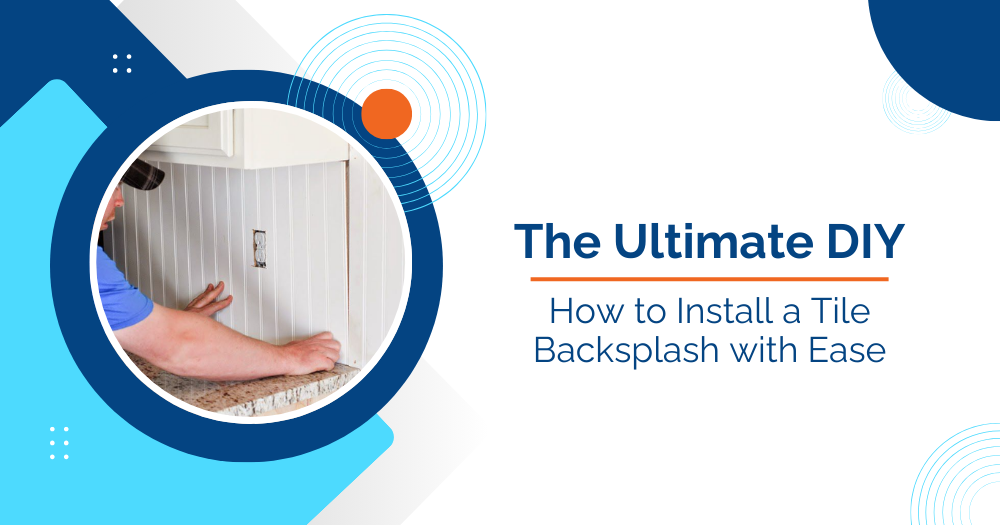 The Ultimate DIY How to Install a Tile Backsplash with Ease