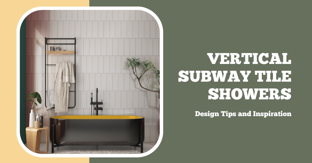 Vertical Subway Tile Showers: Design Tips and Inspiration - Pebble Tile Shop