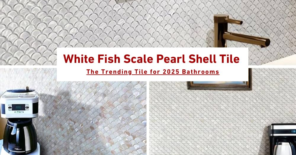 White Fish Scale Pearl Shell Tile – The Trending Tile for 2025 Bathrooms - Pebble Tile Shop