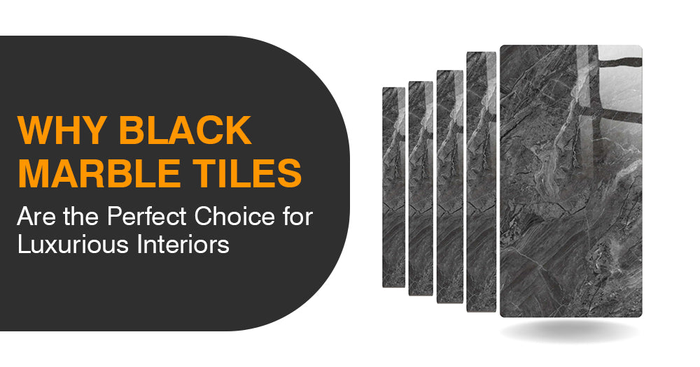 Why Black Marble Tiles Are the Perfect Choice for Luxurious Interiors