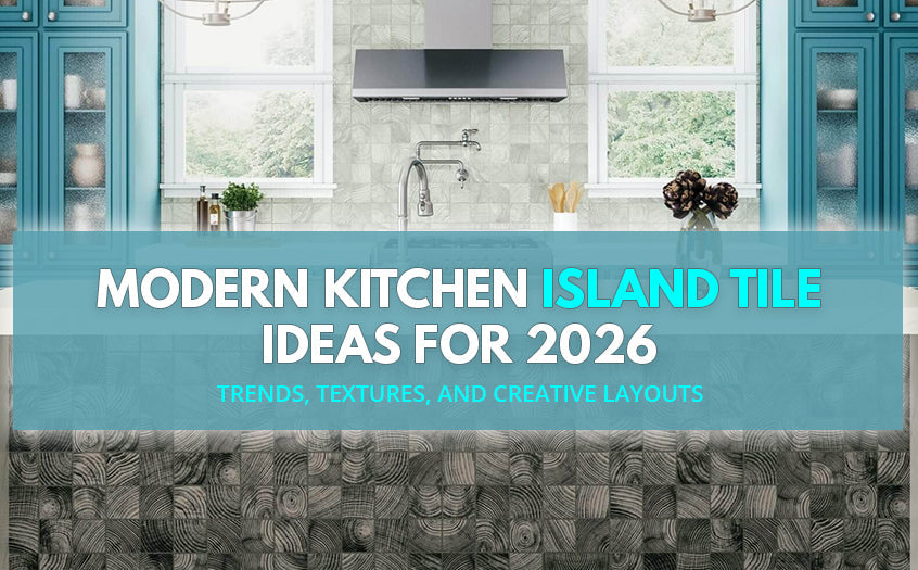 Modern Kitchen Island Tile Ideas for 2026: Trends, Textures, and Creative Layouts