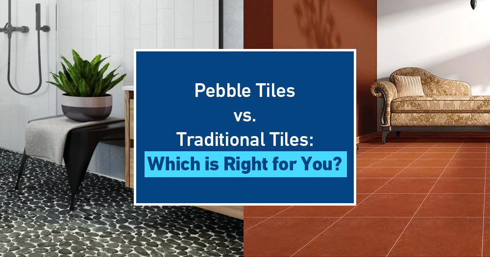 Pebble Tiles vs. Traditional Tiles: Which is Right for You? - Pebble Tile Shop