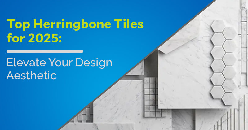 Top Herringbone Tiles for 2025 Elevate Your Design Aesthetic