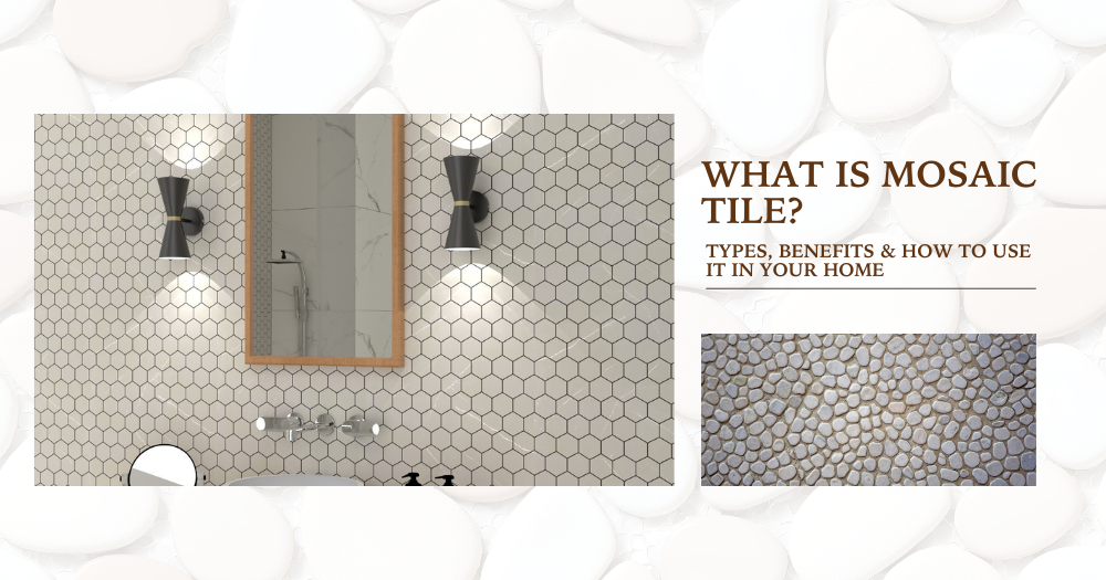 Bathroom wall with white hexagonal mosaic tiles and modern lighting, featuring text “What Is Mosaic Tile? Types, Benefits & How to Use It in Your Home.